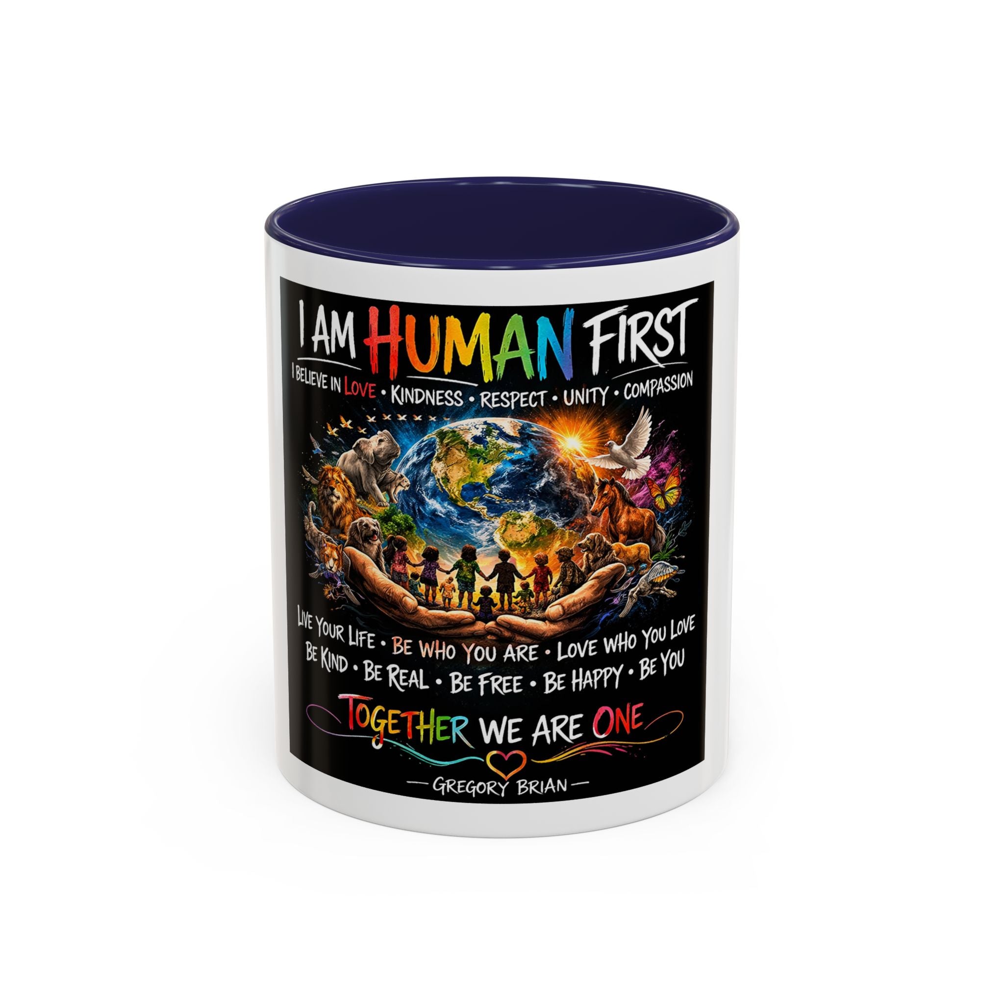 I Am Human First Inspirational Coffee Mug – Together We Are One 11/15oz