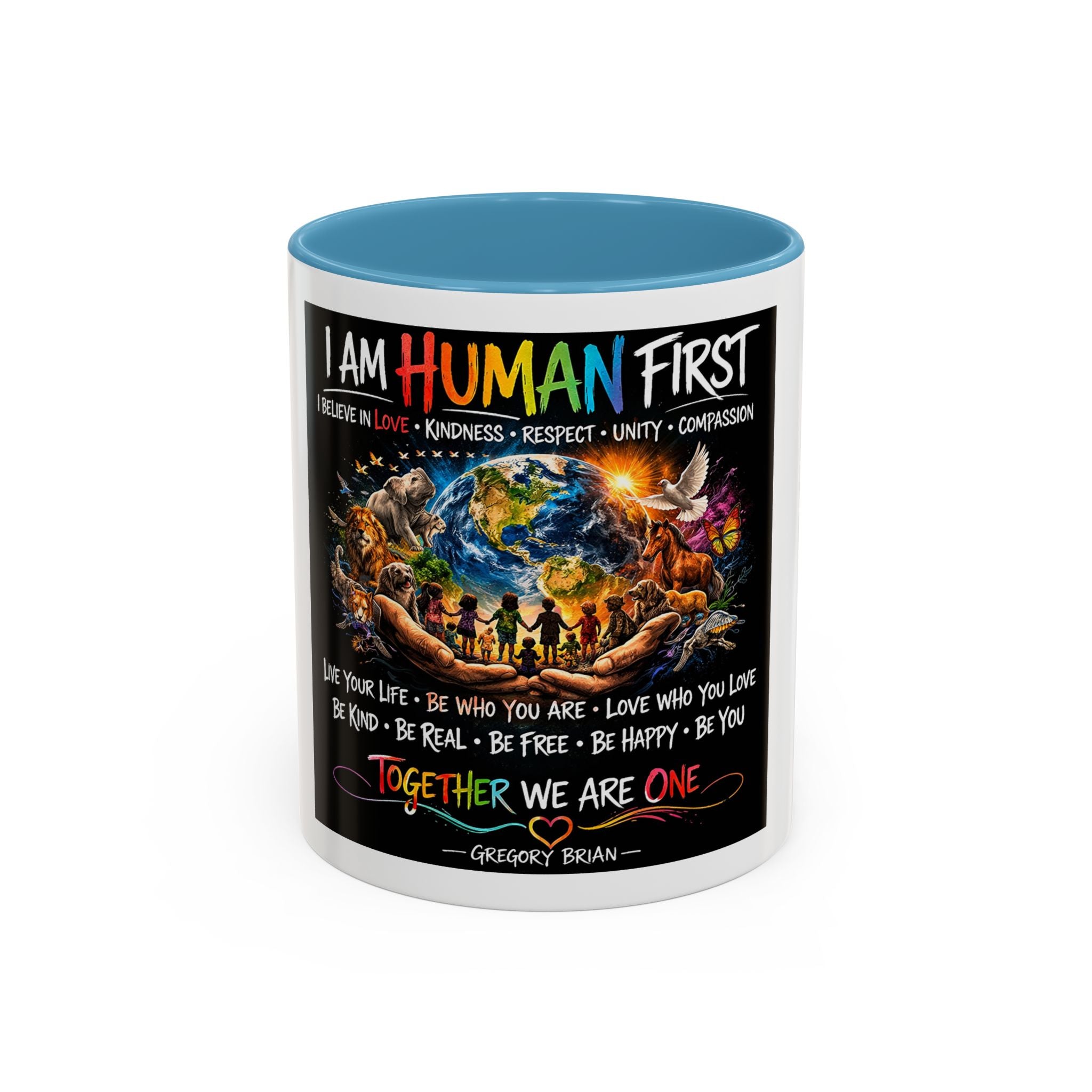 I Am Human First Inspirational Coffee Mug – Together We Are One 11/15oz